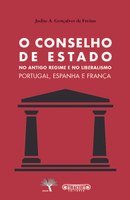 Publication of ‘The Council of State in the Ancien Régime and Liberalism - Portugal, Spain and France’