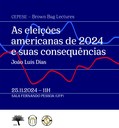 CEPESE – Brown Bag Lectures: “As eleições americanas de 2024 e suas consequências”