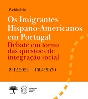 Webinário: "Os Imigrantes Hispano-Americanos em Portugal – Debate em torno das questões de integração social"